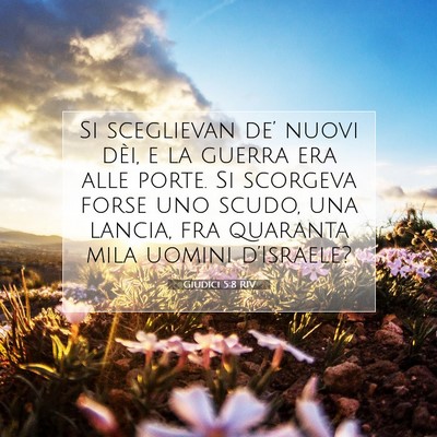Picture 07 - Giudici 5:8 RIV - Si sceglievan de’ nuovi dèi, e la guerra era - Bible Verse Picture
