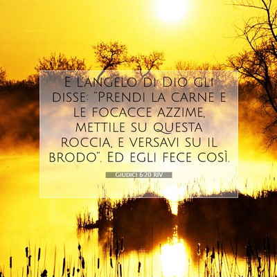 Picture 07 - Giudici 6:20 RIV - E l’angelo di Dio gli disse: “Prendi la carne - Bible Verse Picture