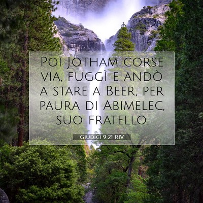 Picture 07 - Giudici 9:21 RIV - Poi Jotham corse via, fuggì e andò a stare a - Bible Verse Picture