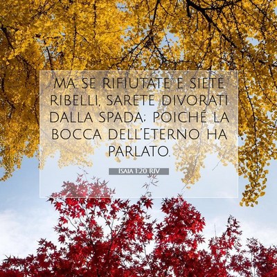 Picture 07 - Isaia 1:20 RIV - ma se rifiutate e siete ribelli, sarete divorati - Bible Verse Picture