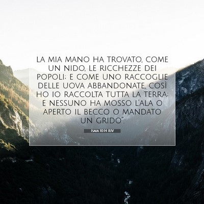 Picture 07 - Isaia 10:14 RIV - la mia mano ha trovato, come un nido, le - Bible Verse Picture