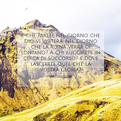 Picture 07 - Isaia 10:3 RIV - E che farete nel giorno che Dio vi visiterà, nel - Bible Verse Picture