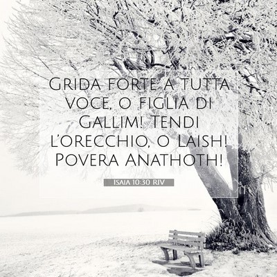 Picture 07 - Isaia 10:30 RIV - Grida forte a tutta voce, o figlia di Gallim! - Bible Verse Picture