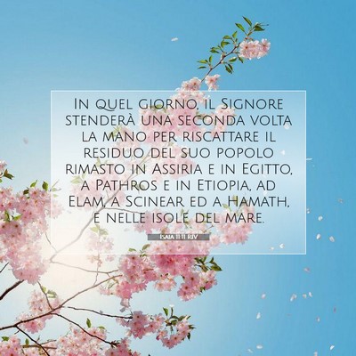 Picture 07 - Isaia 11:11 RIV - In quel giorno, il Signore stenderà una seconda - Bible Verse Picture