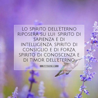 Picture 07 - Isaia 11:2 RIV - Lo spirito dell’Eterno riposerà su lui: - Bible Verse Picture