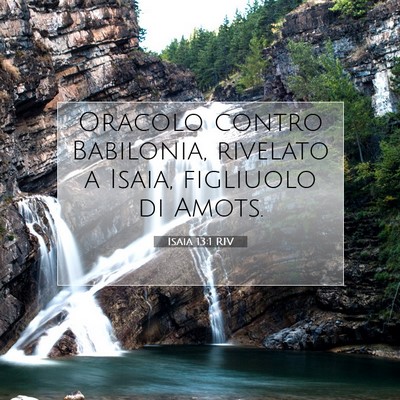 Picture 07 - Isaia 13:1 RIV - Oracolo contro Babilonia, rivelato a Isaia, - Bible Verse Picture