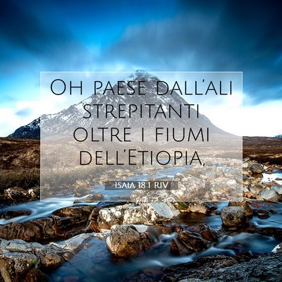 Picture 07 - Isaia 18:1 RIV - Oh paese dall’ali strepitanti oltre i fiumi - Bible Verse Picture