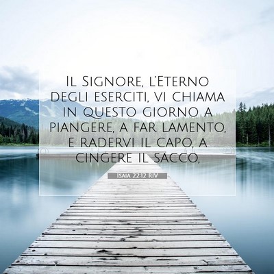 Picture 07 - Isaia 22:12 RIV - Il Signore, l’Eterno degli eserciti, vi chiama - Bible Verse Picture