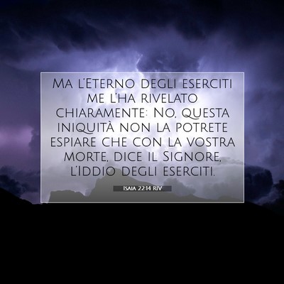 Picture 07 - Isaia 22:14 RIV - Ma l’Eterno degli eserciti me l’ha rivelato - Bible Verse Picture