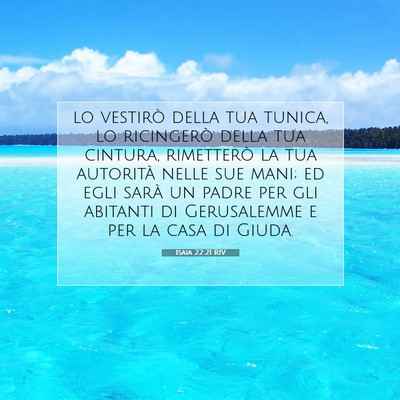 Picture 07 - Isaia 22:21 RIV - lo vestirò della tua tunica, lo ricingerò della - Bible Verse Picture