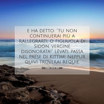 Picture 07 - Isaia 23:12 RIV - e ha detto: “tu non continuerai più a - Bible Verse Picture