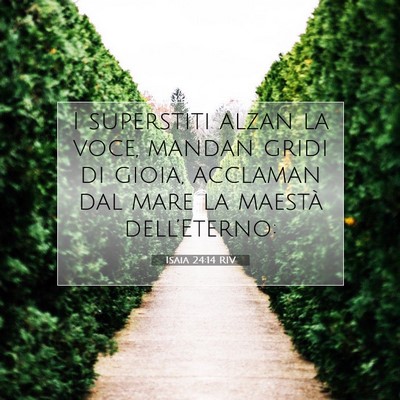 Picture 07 - Isaia 24:14 RIV - I superstiti alzan la voce, mandan gridi di - Bible Verse Picture