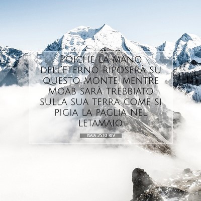 Picture 07 - Isaia 25:10 RIV - Poiché la mano dell’Eterno riposerà su questo - Bible Verse Picture