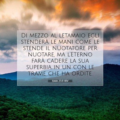 Picture 07 - Isaia 25:11 RIV - Di mezzo al letamaio egli stenderà le mani come - Bible Verse Picture