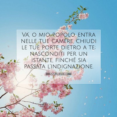 Picture 07 - Isaia 26:20 RIV - Va’, o mio popolo, entra nelle tue camere, - Bible Verse Picture