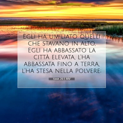 Picture 07 - Isaia 26:5 RIV - Egli ha umiliato quelli che stavano in alto, Egli - Bible Verse Picture