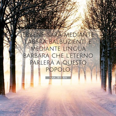Picture 07 - Isaia 28:11 RIV - Ebbene, sarà mediante labbra balbuzienti e - Bible Verse Picture