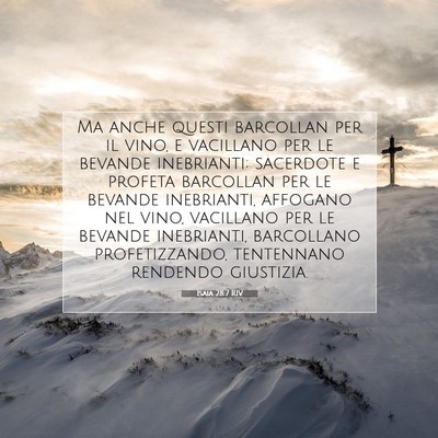 Picture 07 - Isaia 28:7 RIV - Ma anche questi barcollan per il vino, e - Bible Verse Picture