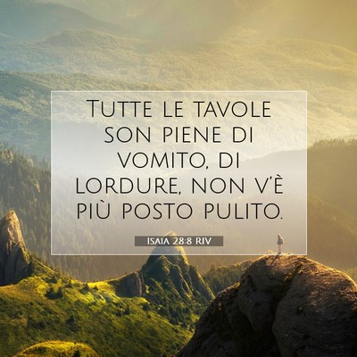 Picture 07 - Isaia 28:8 RIV - Tutte le tavole son piene di vomito, di lordure, - Bible Verse Picture