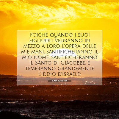 Picture 07 - Isaia 29:23 RIV - Poiché quando i suoi figliuoli vedranno in mezzo - Bible Verse Picture