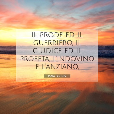 Picture 07 - Isaia 3:2 RIV - il prode ed il guerriero, il giudice ed il - Bible Verse Picture