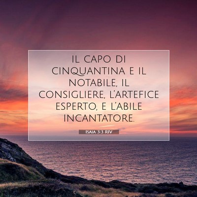 Picture 07 - Isaia 3:3 RIV - il capo di cinquantina e il notabile, il - Bible Verse Picture