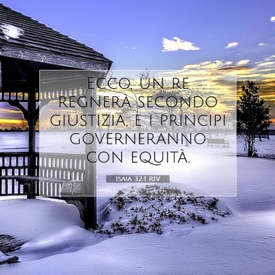 Picture 07 - Isaia 32:1 RIV - Ecco, un re regnerà secondo giustizia, e i - Bible Verse Picture