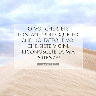Picture 07 - Isaia 33:13 RIV - O voi che siete lontani, udite quello che ho - Bible Verse Picture