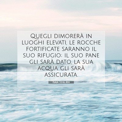 Picture 07 - Isaia 33:16 RIV - Quegli dimorerà in luoghi elevati, le rocche - Bible Verse Picture