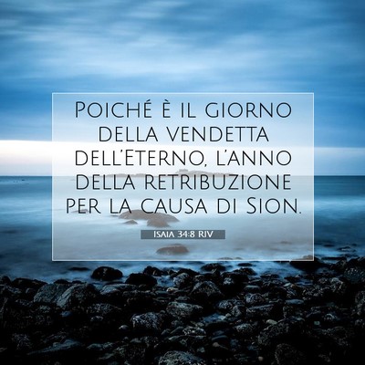 Picture 07 - Isaia 34:8 RIV - Poiché è il giorno della vendetta - Bible Verse Picture