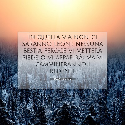 Picture 07 - Isaia 35:9 RIV - In quella via non ci saranno leoni; nessuna - Bible Verse Picture