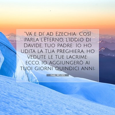 Picture 07 - Isaia 38:5 RIV - “Va’ e di’ ad Ezechia: Così parla - Bible Verse Picture