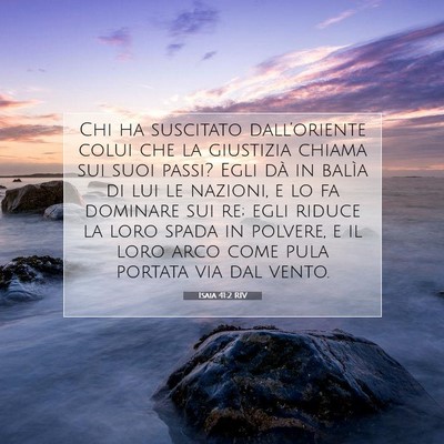 Picture 07 - Isaia 41:2 RIV - Chi ha suscitato dall’oriente colui che la - Bible Verse Picture