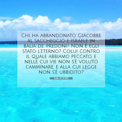 Picture 07 - Isaia 42:24 RIV - Chi ha abbandonato Giacobbe al saccheggio e - Bible Verse Picture