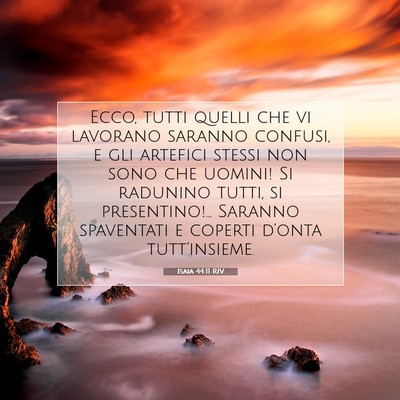 Picture 07 - Isaia 44:11 RIV - Ecco, tutti quelli che vi lavorano saranno - Bible Verse Picture