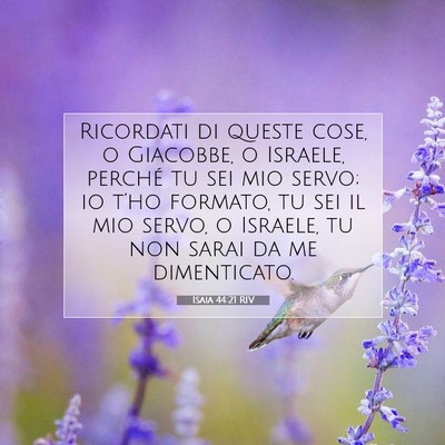 Picture 07 - Isaia 44:21 RIV - Ricordati di queste cose, o Giacobbe, o Israele, - Bible Verse Picture