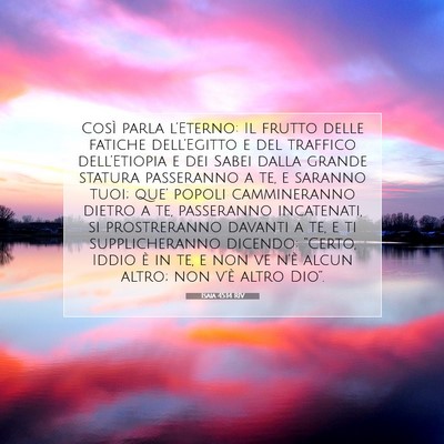 Picture 07 - Isaia 45:14 RIV - Così parla l’Eterno: Il frutto delle fatiche - Bible Verse Picture