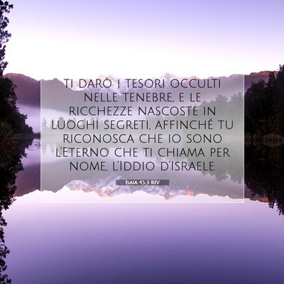 Picture 07 - Isaia 45:3 RIV - ti darò i tesori occulti nelle tenebre, e le - Bible Verse Picture