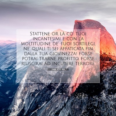 Picture 07 - Isaia 47:12 RIV - Stattene or là co’ tuoi incantesimi e con la - Bible Verse Picture