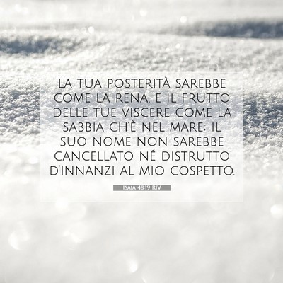 Picture 07 - Isaia 48:19 RIV - la tua posterità sarebbe come la rena, e il - Bible Verse Picture