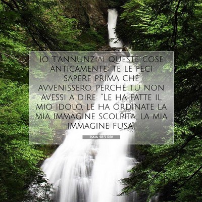 Picture 07 - Isaia 48:5 RIV - io t’annunziai queste cose anticamente; te le - Bible Verse Picture