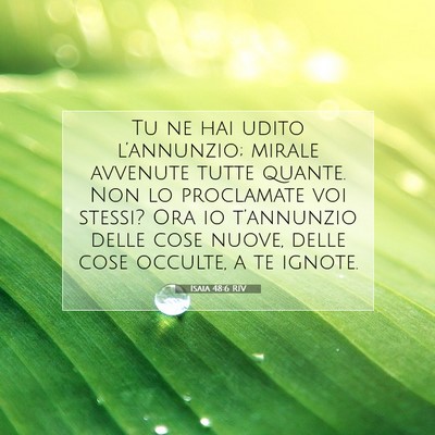 Picture 07 - Isaia 48:6 RIV - Tu ne hai udito l’annunzio; mirale avvenute - Bible Verse Picture