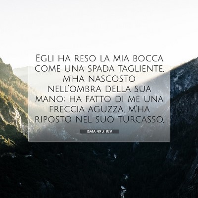 Picture 07 - Isaia 49:2 RIV - Egli ha reso la mia bocca come una spada - Bible Verse Picture