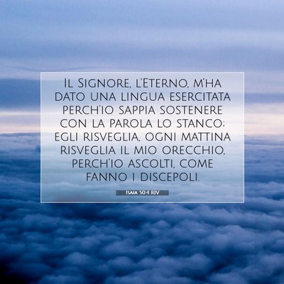 Picture 07 - Isaia 50:4 RIV - Il Signore, l’Eterno, m’ha dato una lingua - Bible Verse Picture