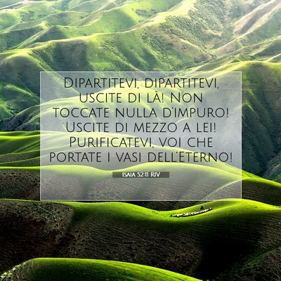Picture 07 - Isaia 52:11 RIV - Dipartitevi, dipartitevi, uscite di là! Non - Bible Verse Picture