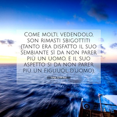 Picture 07 - Isaia 52:14 RIV - Come molti, vedendolo, son rimasti sbigottiti - Bible Verse Picture