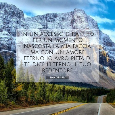 Picture 07 - Isaia 54:8 RIV - In un accesso d’ira, t’ho per un momento - Bible Verse Picture