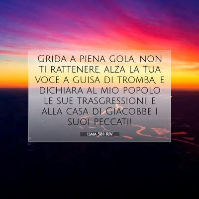 Picture 07 - Isaia 58:1 RIV - Grida a piena gola, non ti rattenere, alza la tua - Bible Verse Picture