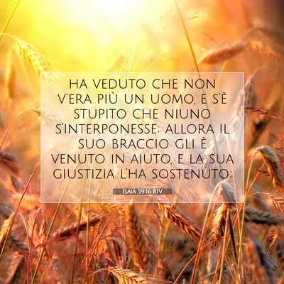 Picture 07 - Isaia 59:16 RIV - ha veduto che non v’era più un uomo, e s’è - Bible Verse Picture