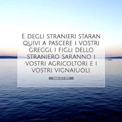 Picture 07 - Isaia 61:5 RIV - E degli stranieri staran quivi a pascere i vostri - Bible Verse Picture